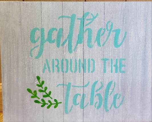 Gather around the table wood sign