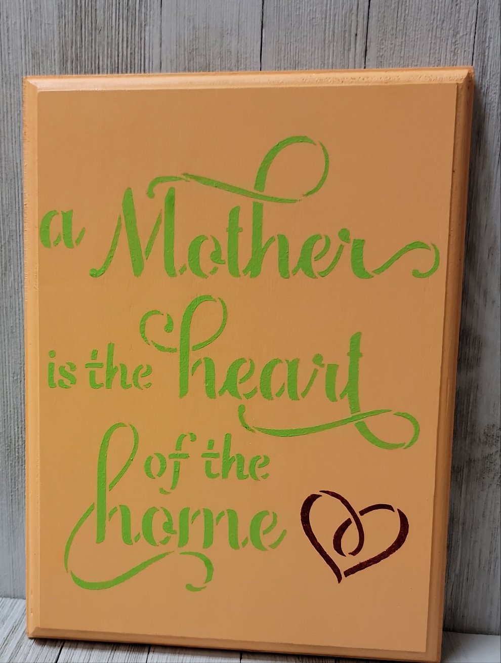 A Mother is the heart of the Home