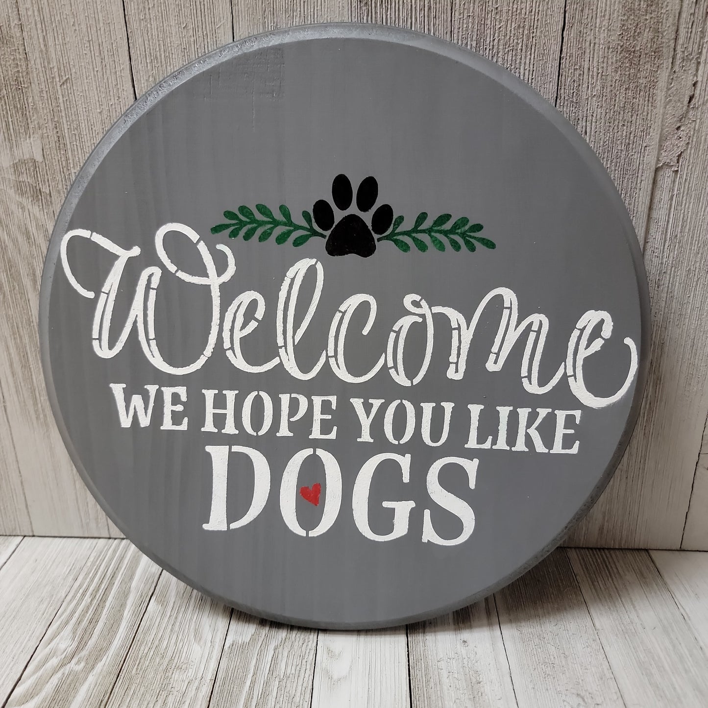 Wood Welcome We hope you like Dogs Sign