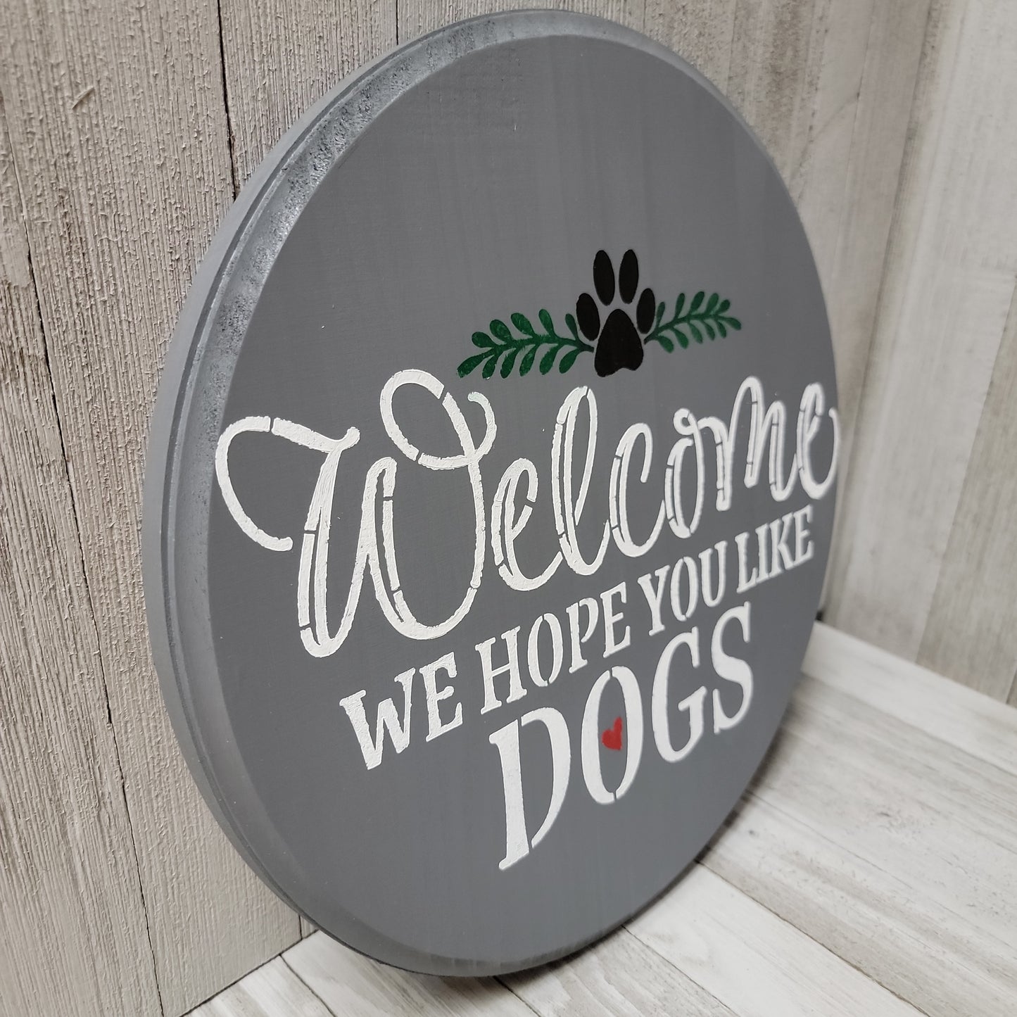 Wood Welcome We hope you like Dogs Sign