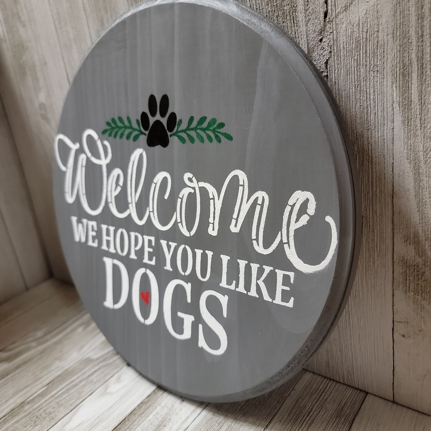 Wood Welcome We hope you like Dogs Sign