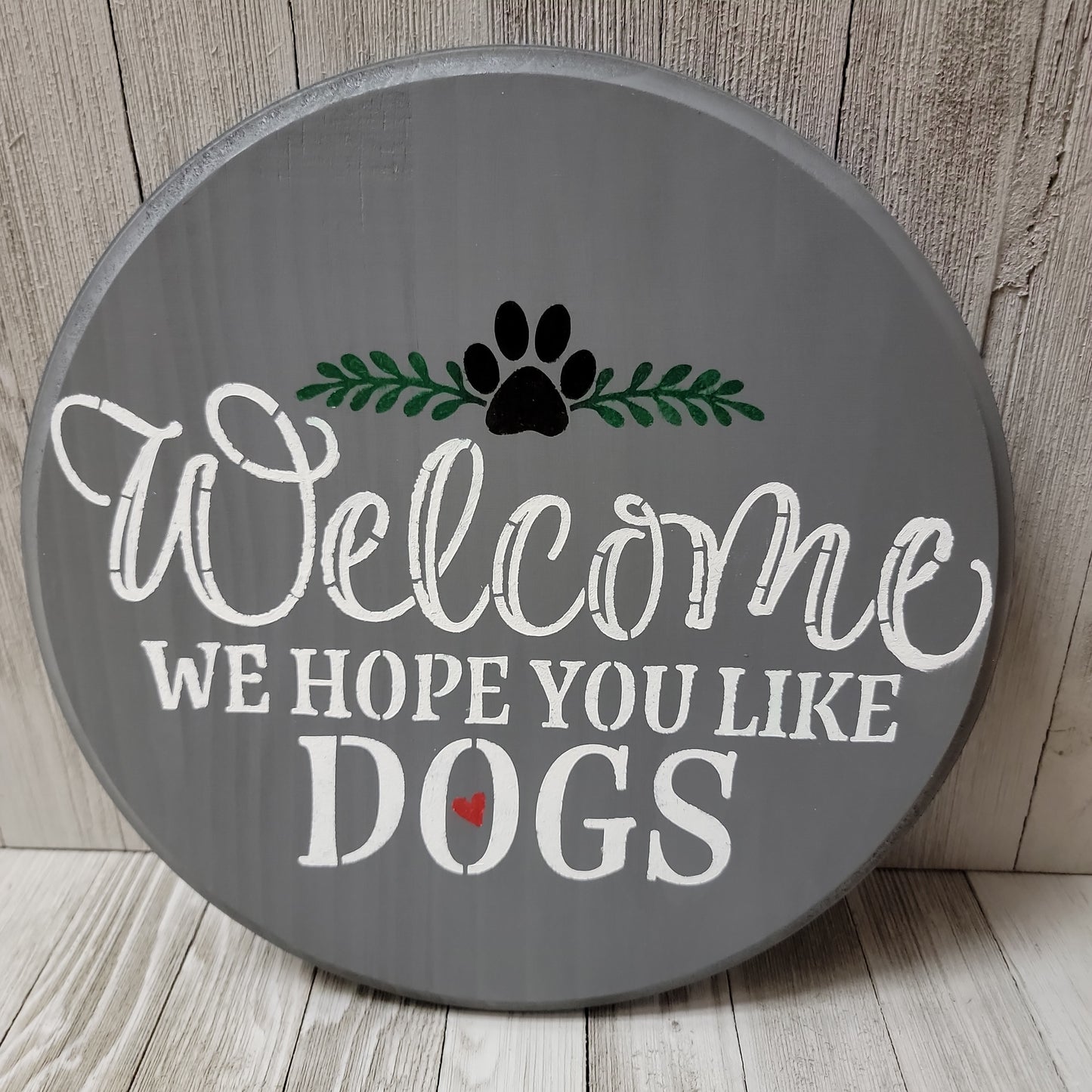 Wood Welcome We hope you like Dogs Sign