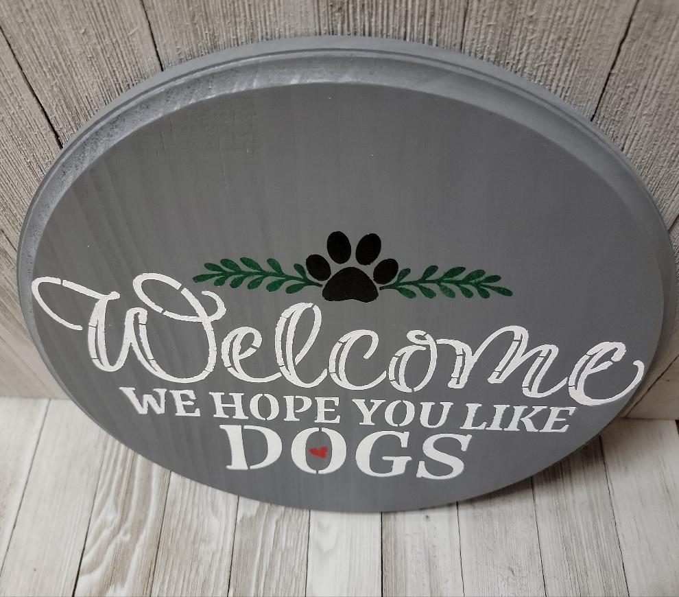 Wood Welcome We hope you like Dogs Sign