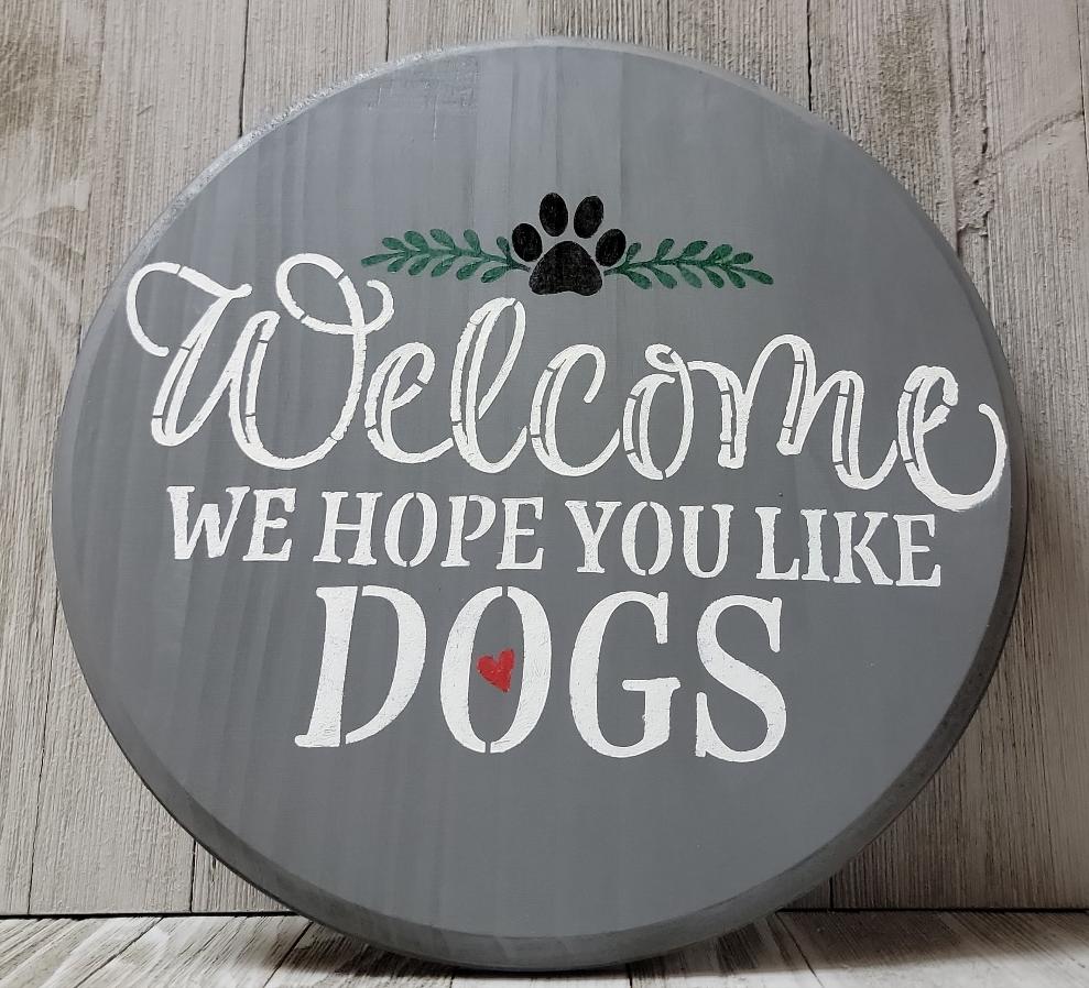 Wood Welcome We hope you like Dogs Sign