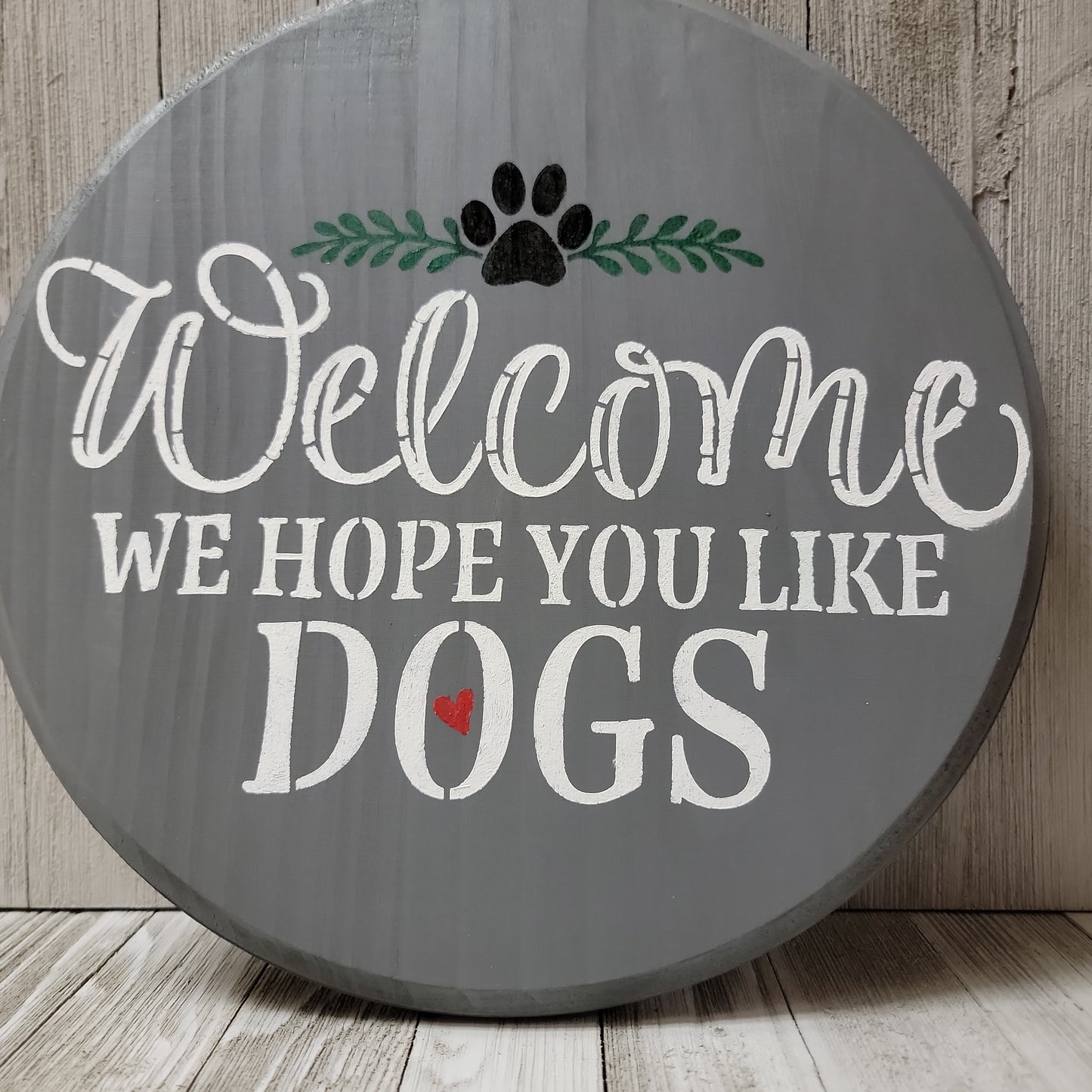 Wood Welcome We hope you like Dogs Sign