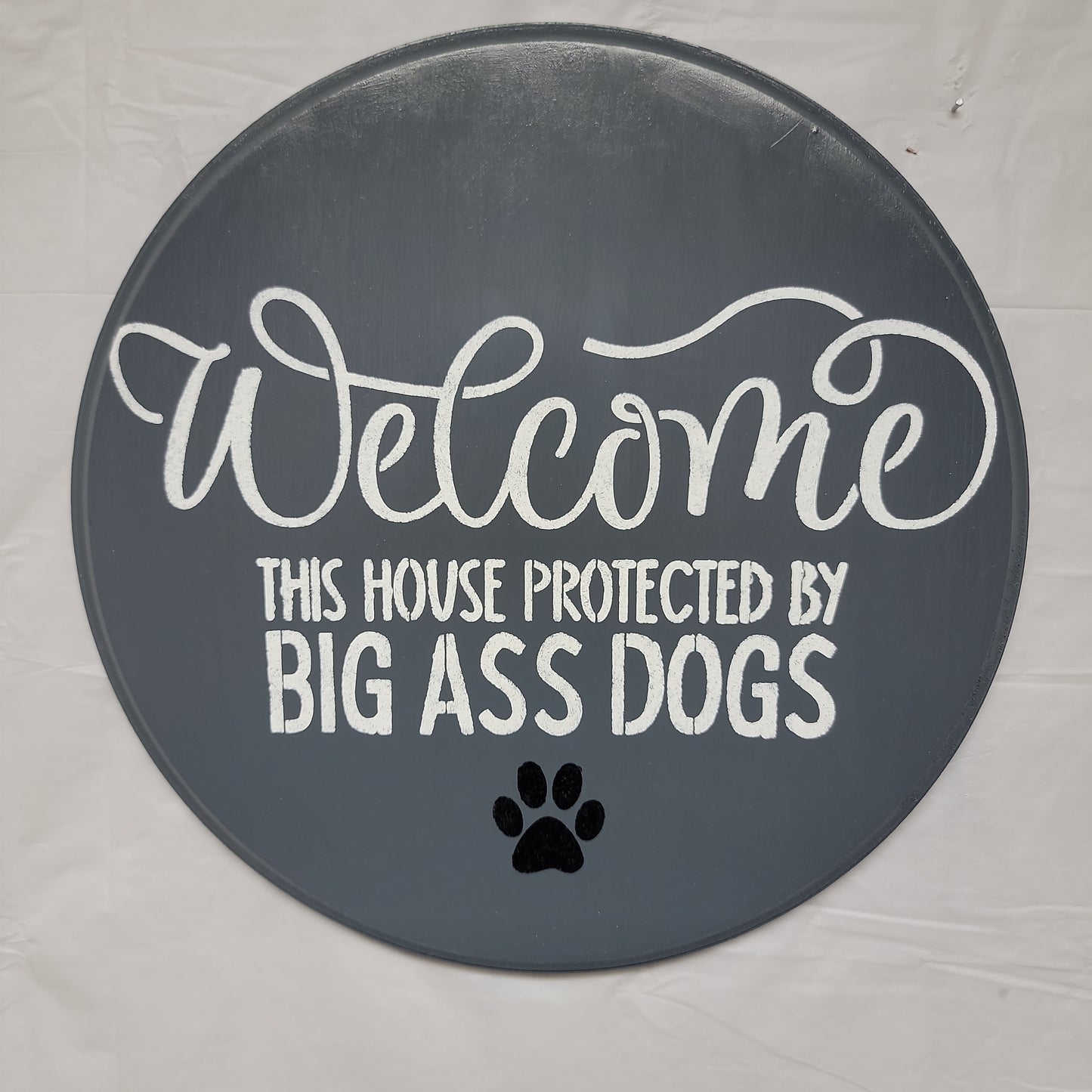 Welcome This house protected by BIG A** DOGS