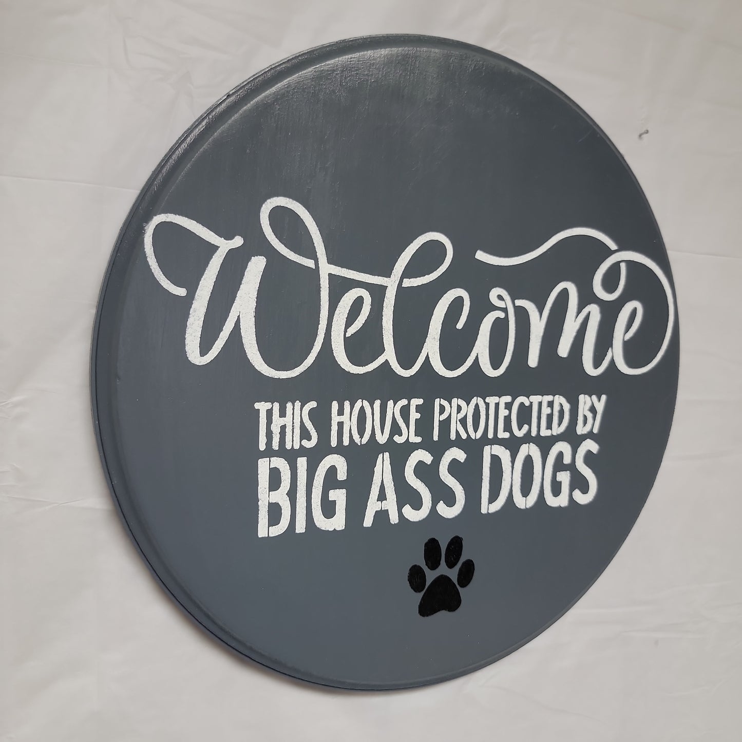 Welcome This house protected by BIG A** DOGS