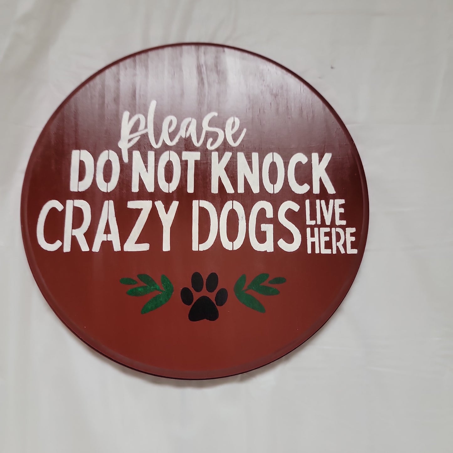 please DO NO KNOCK CRAZY DOGS Live Here