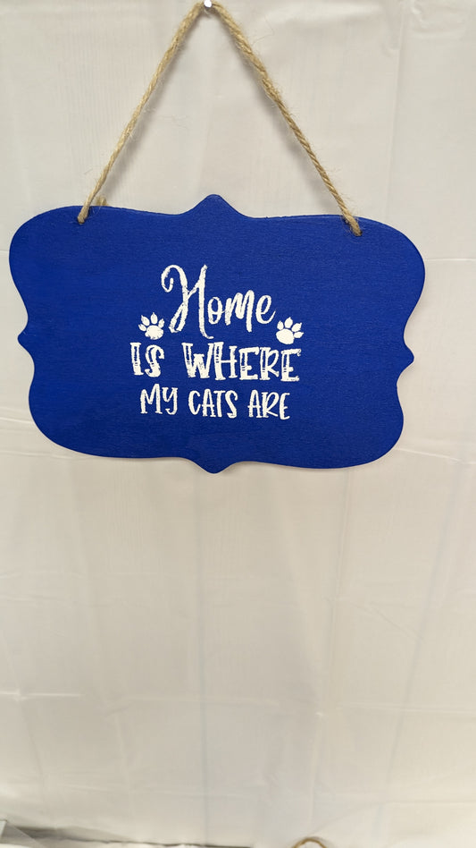 Home is where my cats are wood sign