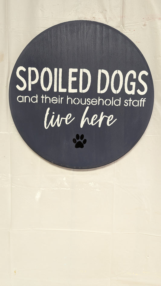 Spoiled Dogs wood sign